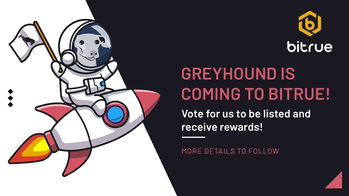 This is a HUGE milestone for us on our journey... This will be the beginning of a new chapter. We will need YOUR help to get listed on <a href="/BitrueOfficial/">Bitrue</a> 

Like/retweet and spread this post to have a chance at winning rewards. We will give 5 lucky winners 20 million Greyhound each!