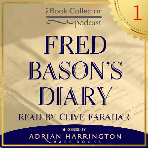 BookCollectoruk's tweet photo. Introducing our new 12-part Podcast series: Fred Bason's Diary, read by Clive Farahar, sponsored by Adrian Harrington Rare Books. Listen to the first episode, watch an interview with Clive at Firsts London and read Fred Bason's bio on our website - https://t.co/097muMBfIO https://t.co/u4bma3SeWy