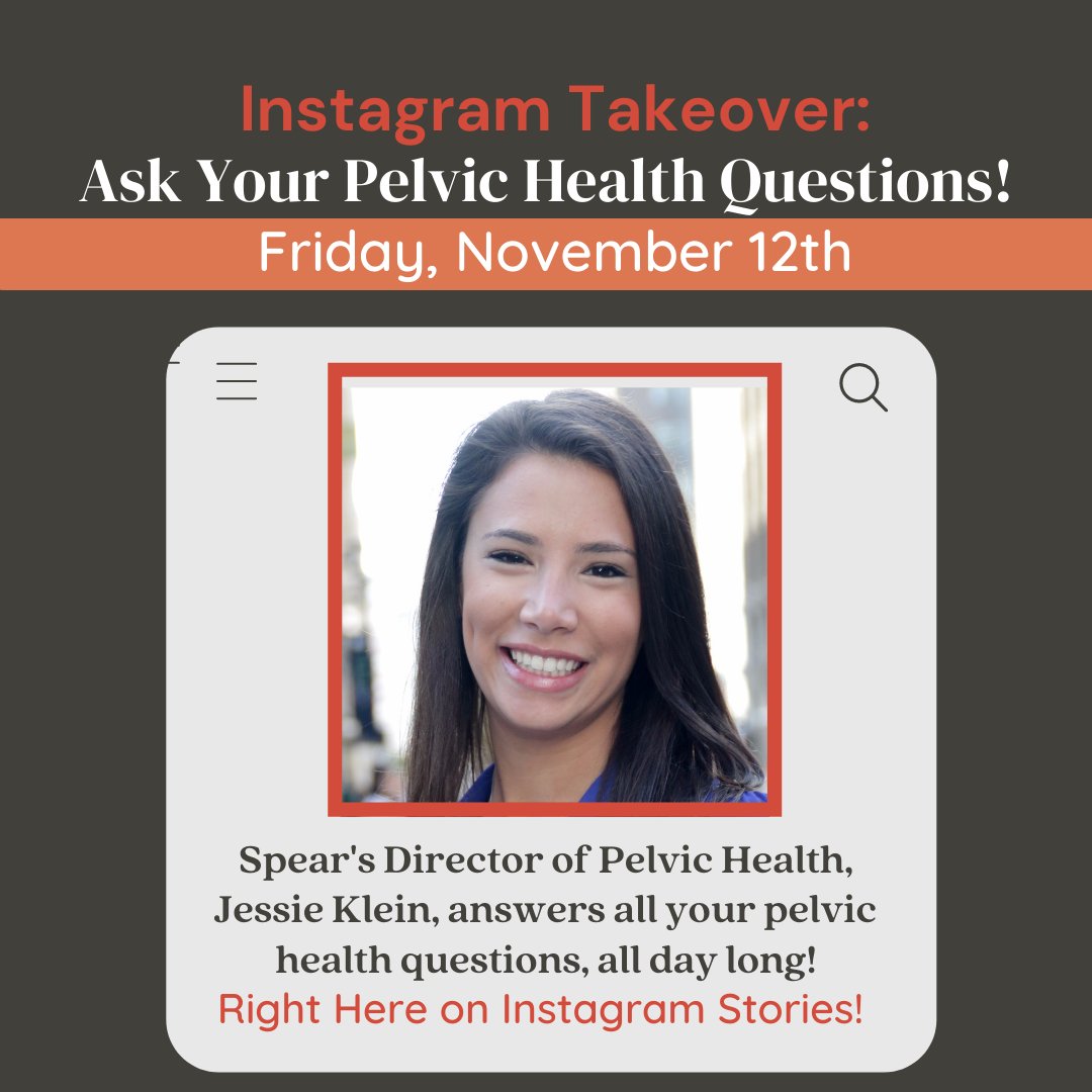 Join us this Friday, 11/12 on Instagram where our Director of Pelvic Health Jessie Klein will be answering all of your pelvic health-related questions! 

Check out our Instagram page at instagram.com/spearptnyc/