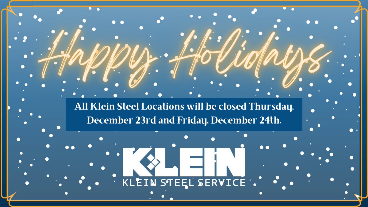 KleinSteel's tweet photo. All Klein Steel locations will be closed on Thursday, December 23rd and Friday, December 24th for the Christmas holiday. We will re-open on Monday, December 27th. We are wishing you and your loved ones a safe holiday season! https://t.co/tf0HEjbLLV