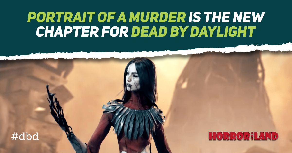 thehorrorland's tweet photo. ‘Portrait of a Murder’ is the New Chapter for ‘Dead By Daylight’. Chapter 22 introduces powerful new perks. https://t.co/bE2nu6Hg6b #horrorpost #horror #news #horrornews #dbd #deadbydaylight #deaddaylight https://t.co/rUORX56uTr