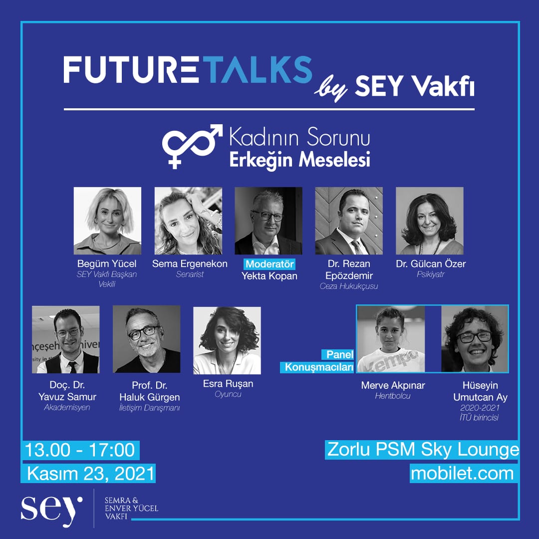 Kız çocuklarını mı koruyalım, erkek çocuklarını mı eğitelim? Bizce hepsi! 
Çünkü kadının sorunu, erkeğin meselesi ! Future talks by Sey Vakfı'nda alanında uzman isimler biraraya geliyor, cinsiyet ayrımcılığı, bugünden yarına toplumdaki etkisi tüm detayları ile masaya yatırılıyor!