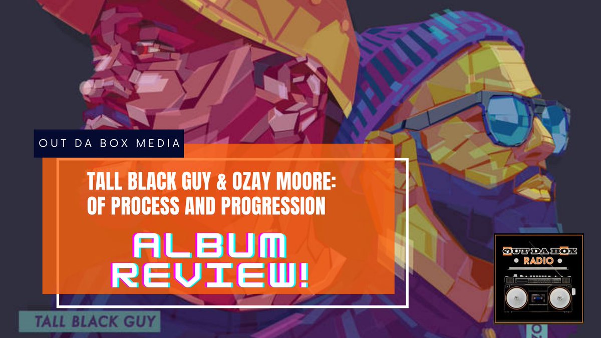 OutDaBoxMedia's tweet photo. Check out my #AlbumReview Video on @SirTallBlackGuy and @OzayMoore’s new album #OfProcessandProgression at this youtube link https://t.co/dPujbKmE4D https://t.co/WQz8VcrRat