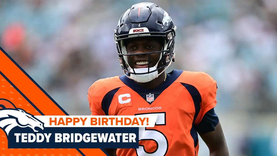 Happy Birthday Teddy Bridgewater   
