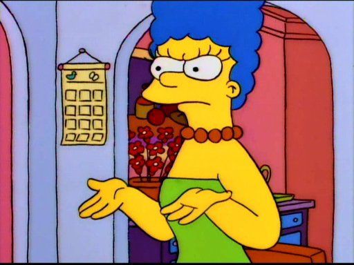 ¿Sabes, Lisa? Cuando conocí a tu padre era soéz, vulgar y cochino. Pero ahora es una persona diferente... (Lisa: ¡Pero mamá....!) ¡Es una persona diferente, Lisa!.
