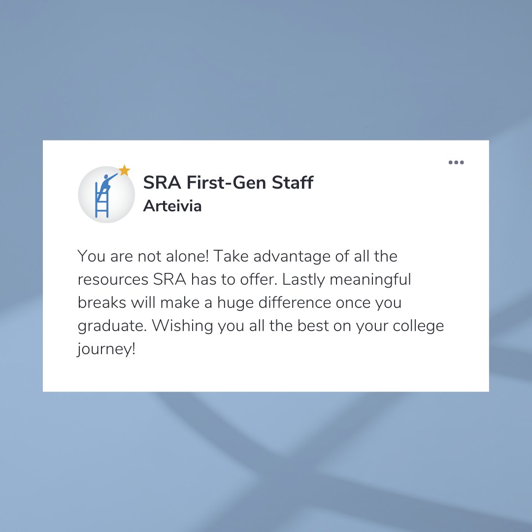 SRAprogram's tweet image. It’s National First-Generation College Celebration Week! We are celebrating our First-Gen staff at SRA 🌟 Check out their insightful advice for current students! 

#FirstGenCelebrationWeek #FirstGenPride #StudentsRisingAbove #College #FirstGeneration