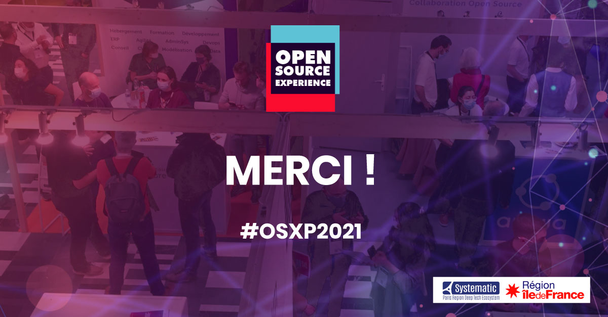 🤩 𝐌𝐄𝐑𝐂𝐈
La 1ère édition de #OSXP2021 ferme ses portes.
Quelle joie d'accueillir la communauté #OpenSource pendant 2 jours au Palais des Congrès #Paris 🎉
<a href="/Inria/">Inria</a> <a href="/EclipseFdn/">Eclipse Foundation</a> <a href="/_bluemind/">BlueMind</a> <a href="/alterway/">Alter Way</a> <a href="/Huawei/">Huawei</a> <a href="/microsoftfrance/">Microsoft France</a> <a href="/GroupeSmile/">Smile - I.T is open</a> <a href="/worteks_com/">Worteks</a> <a href="/Pole_Systematic/">Pôle Systematic</a> <a href="/iledefrance/">Région Île-de-France</a>