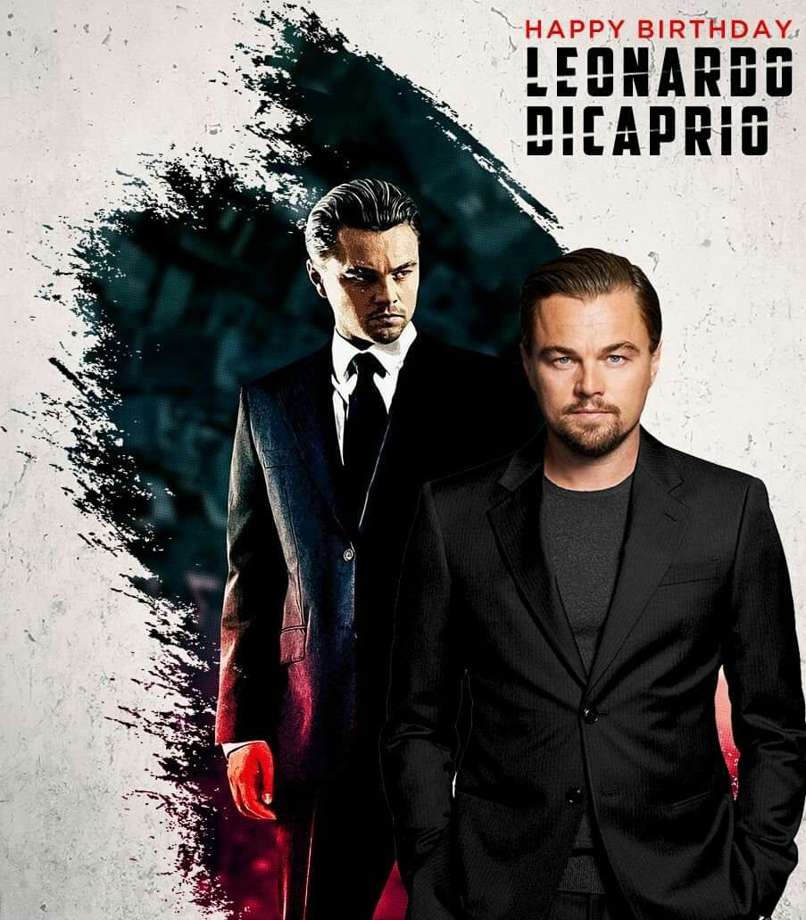 Happy birthday Leonardo Dicaprio 