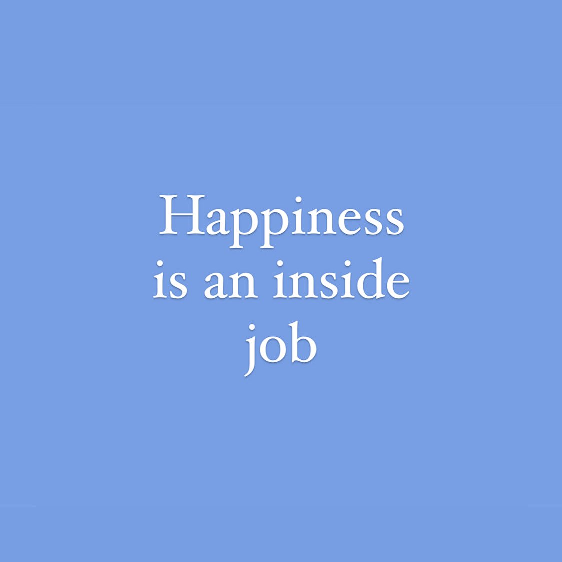 If you are looking for long lasting happiness outside of yourself you will not find it ✨#happiness #happy #insidejob #wellbeingquote #belgravialondon #healthandhappiness