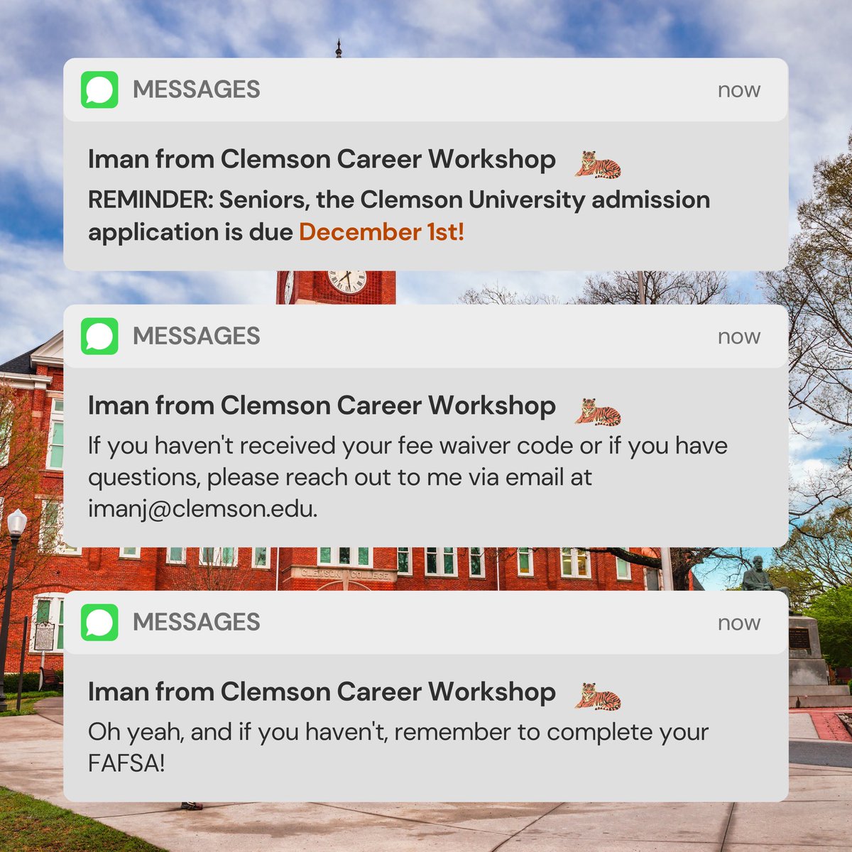 Hey seniors, we hate to triple text, but it’s serious! Remember that the Clemson application is due on December 1st! Also, if you haven’t completed your FAFSA yet, please do so as soon as possible!