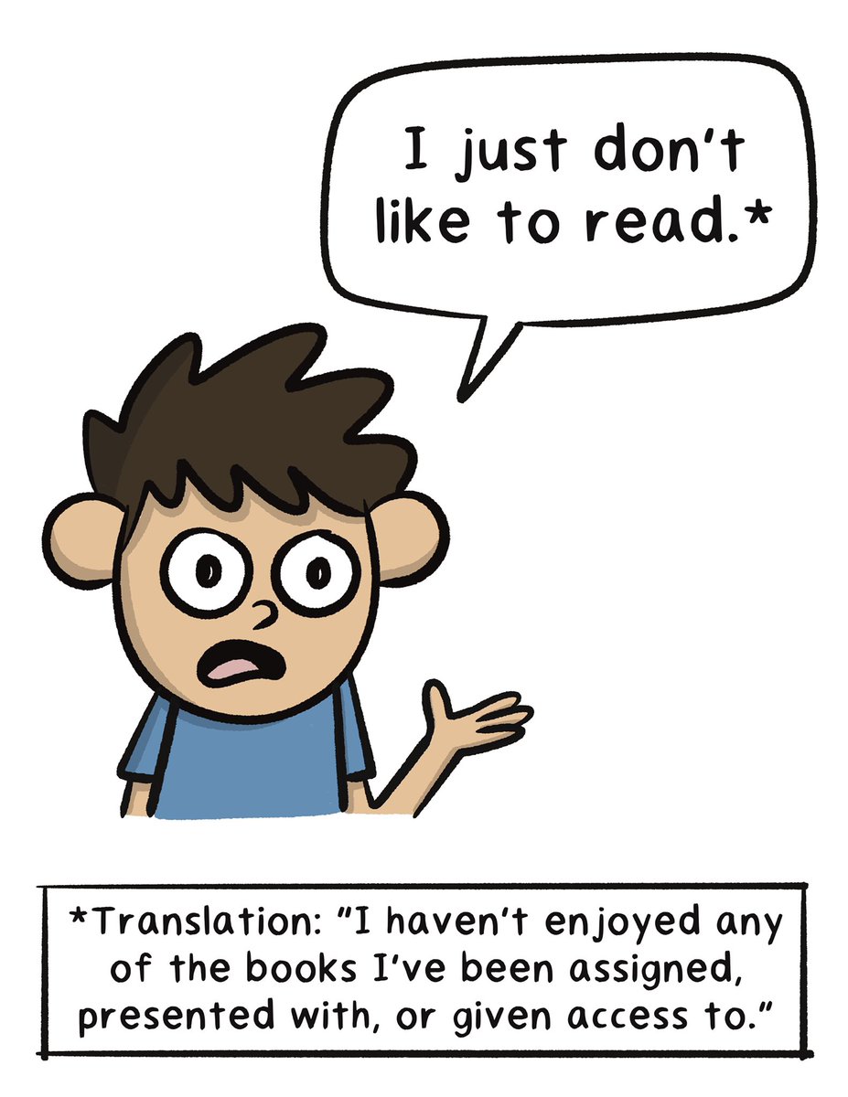 Whenever a kid tells me they don’t like to read, I refuse to believe them. I tell myself they just haven’t found the right book yet. It’s up to us adults to make sure we have books (in our world and in our collections) for every kid, and to make sure every kid has access to them.