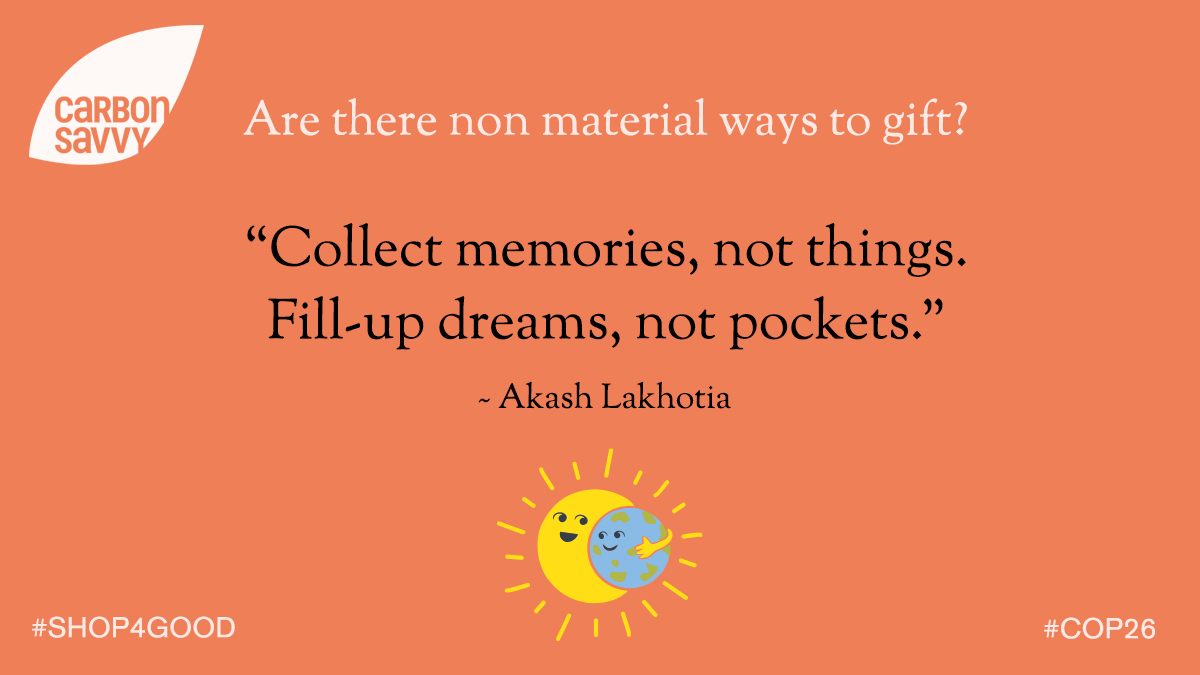 CarbonSavvyUK's tweet photo. Are there non material ways to #gift?
“Collect memories, not things. Fill-up dreams, not pockets.” ~ Akash Lakhotia
Make #memories, give #experiences 🌞
#WIN a #lowcarbon #prize 🎁
Do our #shopping quiz & find out your #carbonfootprint 👣
#Shop4good > https://t.co/e4v5Ri0qsI https://t.co/bmMwnnHuCQ