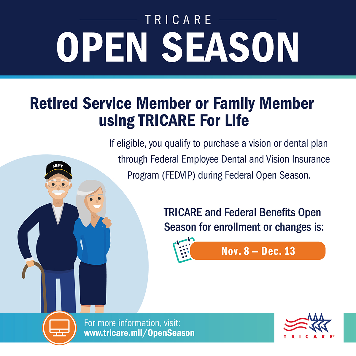 TRICARE's tweet image. If you’re a TRICARE For Life (#TFL) beneficiary, you don’t have to take any action during #TRICAREOpenSeason. If eligible, you may qualify to purchase a vision or dental plan through #FEDVIP. 

Take a closer look: benefeds.com