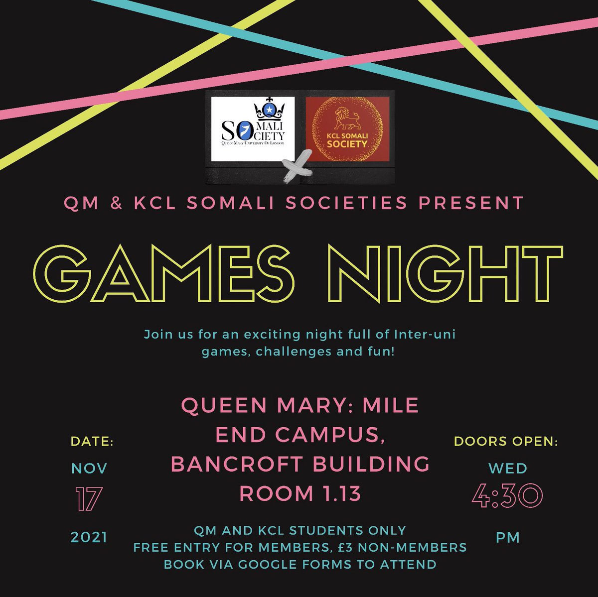 QM &amp; KCL Somali Societies present, Games Night

🗓Date: Wednesday 17th November 

⏰Time: 4:30pm

📍Location: Queen Mary Campus, Bancroft Building, Room 1.13 (First Floor)

🚫Doors Close: 5:30 pm

💵Entry Fee: £3 non-members, free entry for members