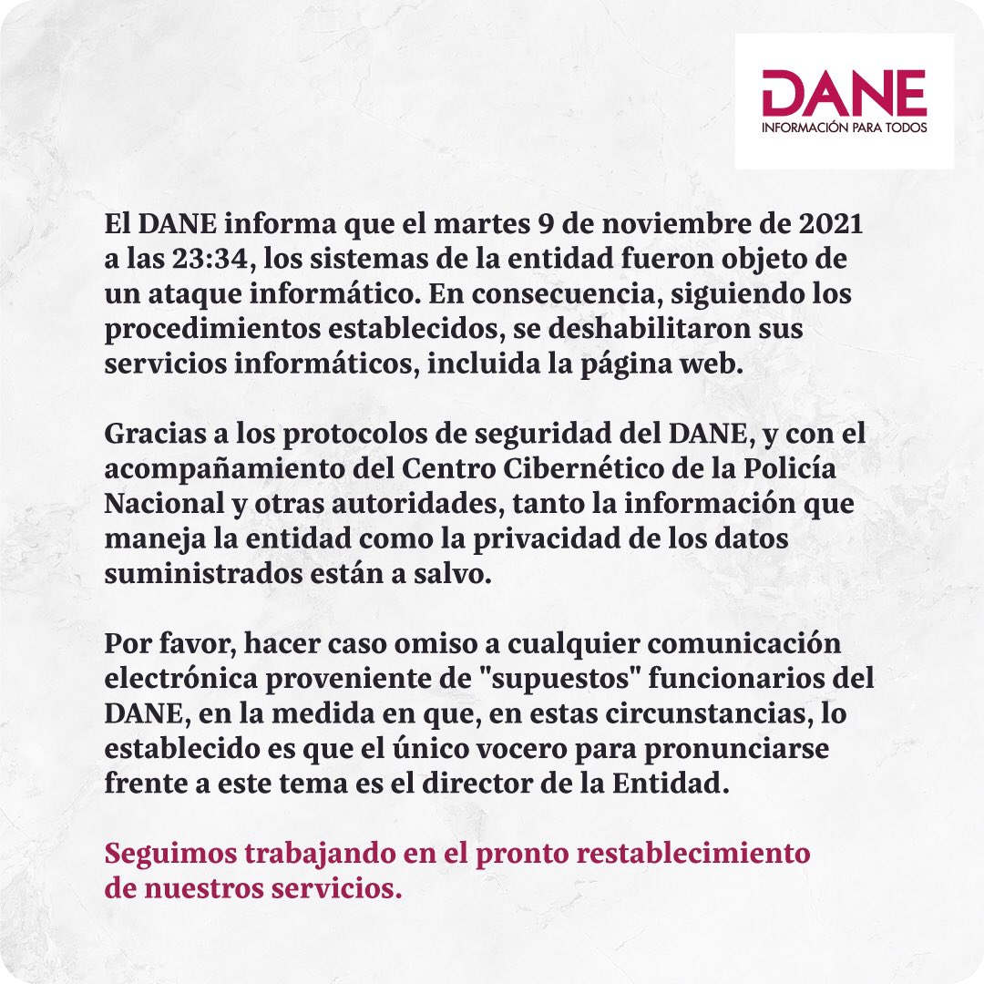 DANE_Colombia's tweet photo. El DANE informa que el martes 9 de noviembre de 2021 a las 23:34, los sistemas de la entidad fueron objeto de un ataque informático.
Seguimos trabajando en el restablecimiento de nuestros servicios. https://t.co/SLM3tRSnoe