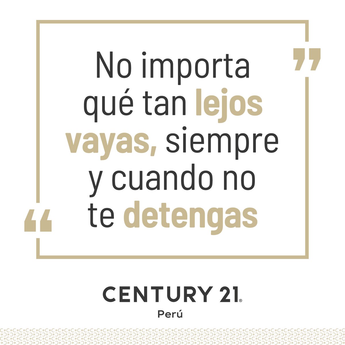 CENTURY21pe's tweet photo. "No importa qué tan lejos vayas, siempre y cuando no te #detengas"
#CENTURY21Perú #FraseDeLaSemana #Motivación https://t.co/YUfLoLTvcR