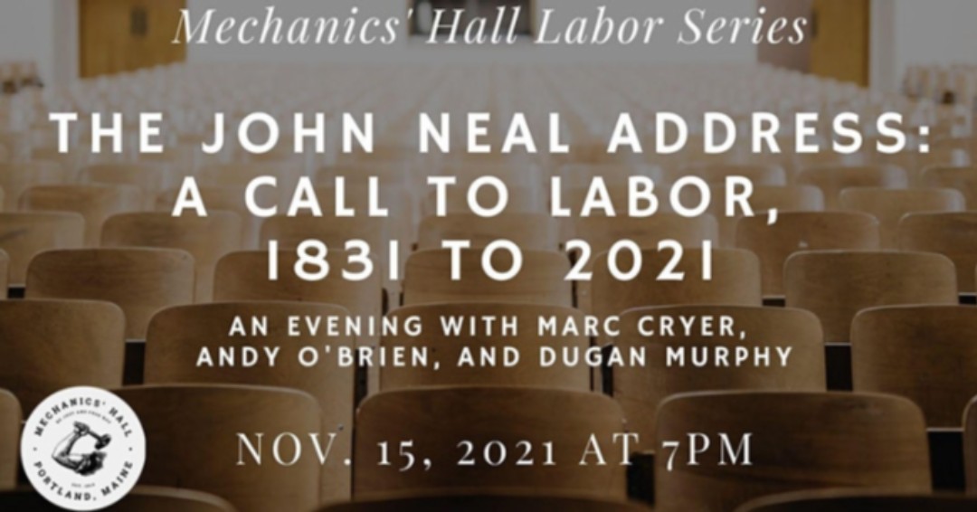Executive Director Dugan Murphy is joining labor historians Andy O'Brien and Marc Cryer this Monday for a panel discussion about an 1831 lecture by Portland critic and social activist John Neal (1793-1876). To get the Zoom link:  ow.ly/p86E50GKU8o