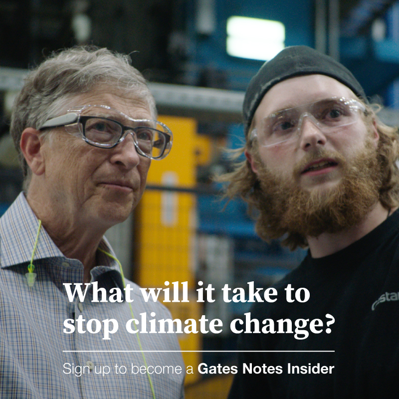 BillGates's tweet photo. Become a Gates Notes Insider to stay updated on key topics like global health and climate change, to access exclusive content, and more.