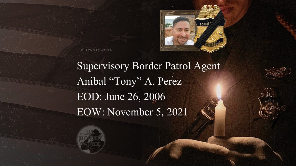 USBPChief's tweet photo. The entire USBP family mourns the loss of Supervisory Border Patrol Agent Anibal “Tony” A. Perez who sadly passed away in the line of duty. Please keep his family, friends, and colleagues in your thoughts. https://t.co/kfC8bLfFRq