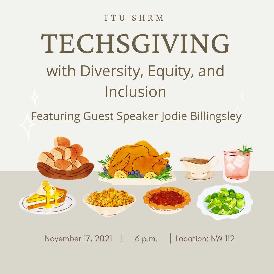 TTU SHRM TECHSGIVING next Wednesday!!! Come visit your officers and enjoy some tasty treats!