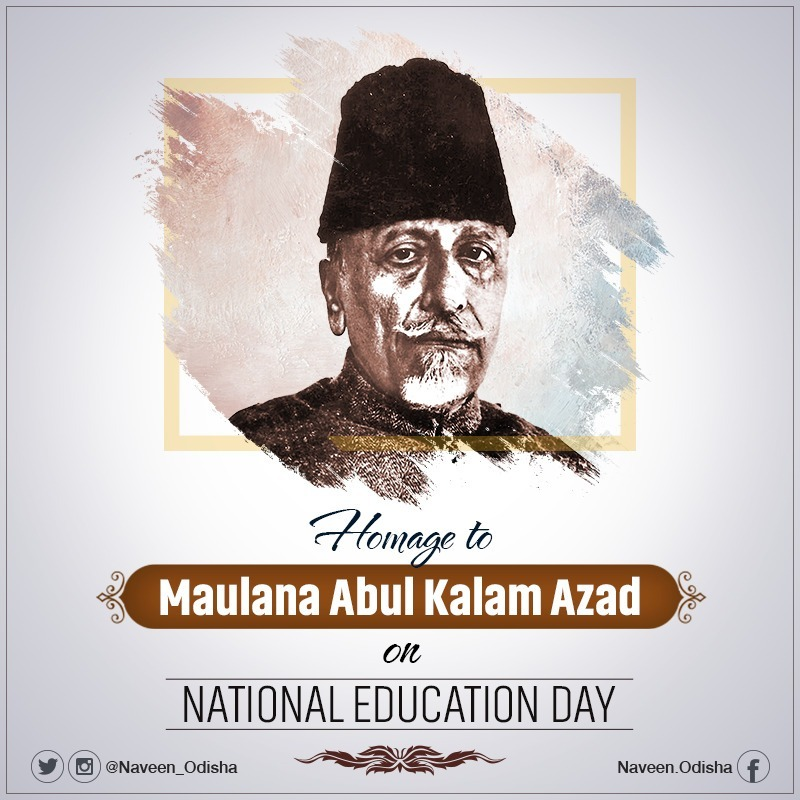 Naveen_Odisha's tweet photo. Humble tributes to freedom fighter &amp; scholar #MaulanaAbulKalamAzad on his birth anniversary, also celebrated as #NationalEducationDay. His invaluable contribution towards laying the foundation of a strong education system in independent India will be remembered forever. https://t.co/CREvpoQFaA