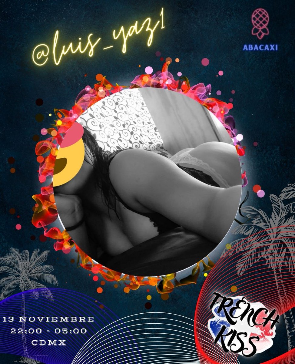 AbacaxiSw's tweet photo. .   💋🇨🇵 #FrenchKiss_W 💋🇨🇵

😈 Su compañia es fundamental 😈
                BIENVENUE 
             🔥@luis_yaz1🔥

                    13.10.21
                     CDMX
      ¿Ustedes ya reservaron?

Más info con #TeamAbacaxiSW https://t.co/Z74BmTv0ld