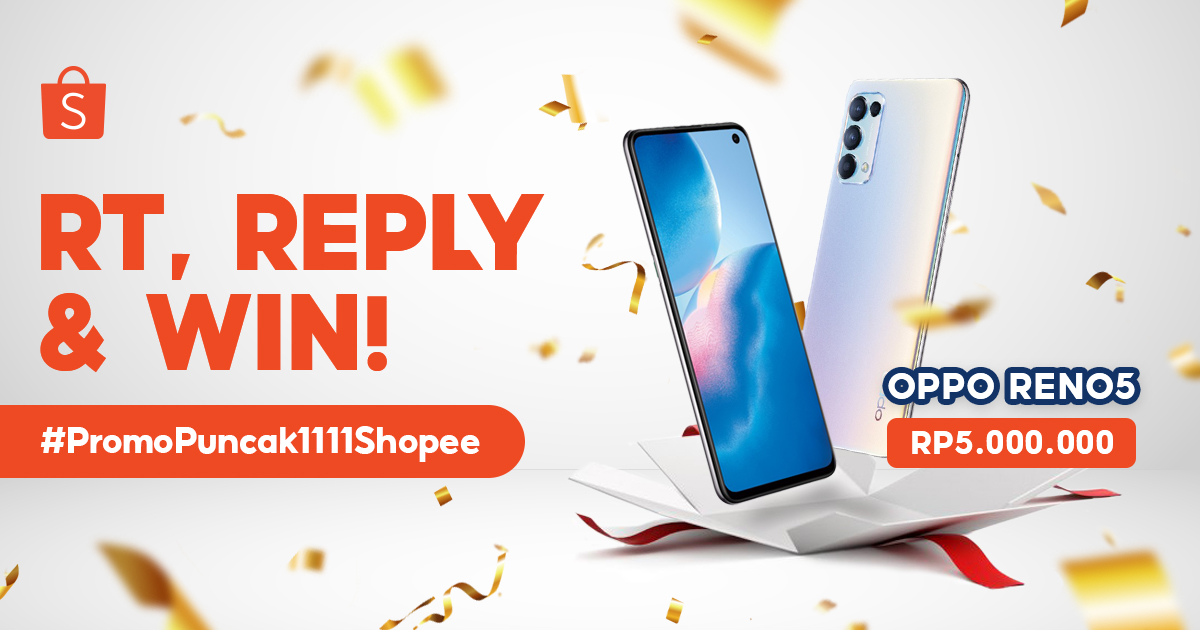 🧡 GIVEAWAY OPPO RENO5 🧡

Sobat Shopee! Mau dong dapetin SMARTPHONE senilai 5JUTA? Ikuti caranya:

1. FOLLOW @SHOPEEID 
2. RT &amp; LIKE tweet ini 
3. REPLY #PromoPuncak1111Shopee #NCT127diHatiShopee YANG BANYAAK!