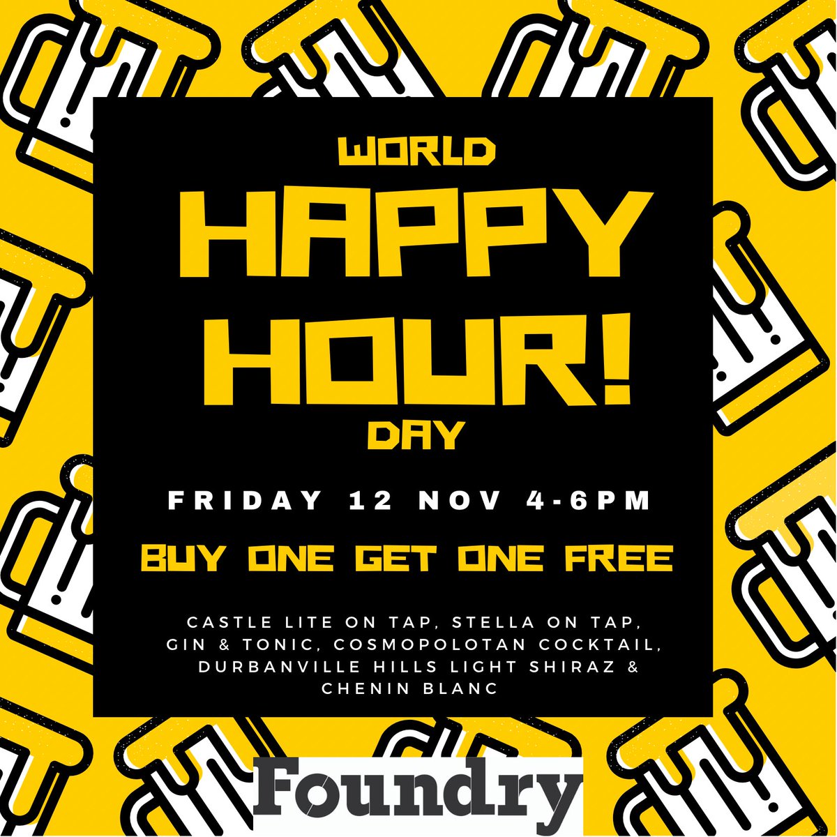 Friday is World Happy Hour Day! Buy one get one Free from 4-6pm at The Foundry… Castle Lite on tap, Stella on tap, Gin& Tonic, Cosmopolitan cocktail, Durbanville Hills Wine lIght shiraz & light chenin blanc. #foundryjozi #HappyHour