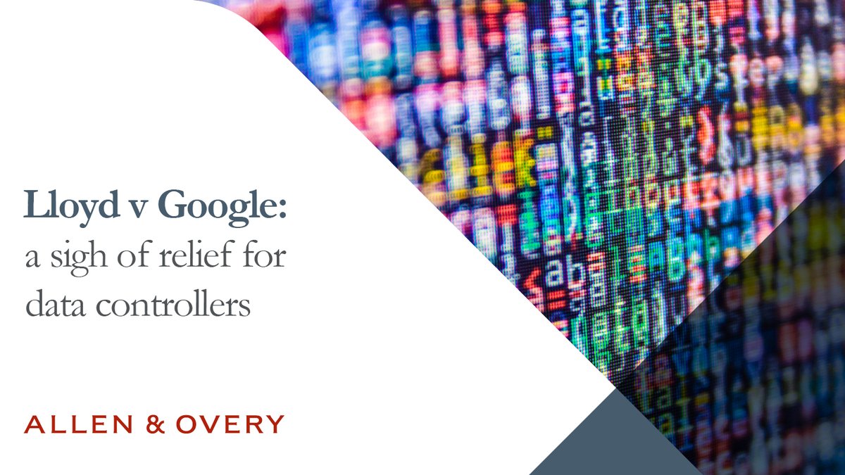 AllenOvery's tweet photo. Yesterday’s @UKSupremeCourt judgment in Lloyd v Google permits data controllers a sigh of relief. It may mark the end of mass, opt-out, #classaction claims for data breaches in England. Read more: https://t.co/oTEBEJdXqe https://t.co/S6gCGkfL5T