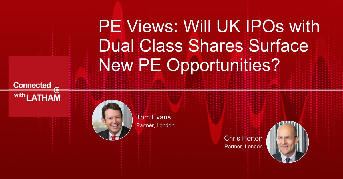 lathamwatkins's tweet photo. Partners Tom Evans and Chris Horton discuss the emergence of dual-class shares in UK IPOs and how that may benefit #privateequity firms in the latest episode of #ConnectedWithLatham.
Apple: https://t.co/FFWajBLc1i
Spotify: https://t.co/flAtI5zdtq https://t.co/EZL3gVruWo