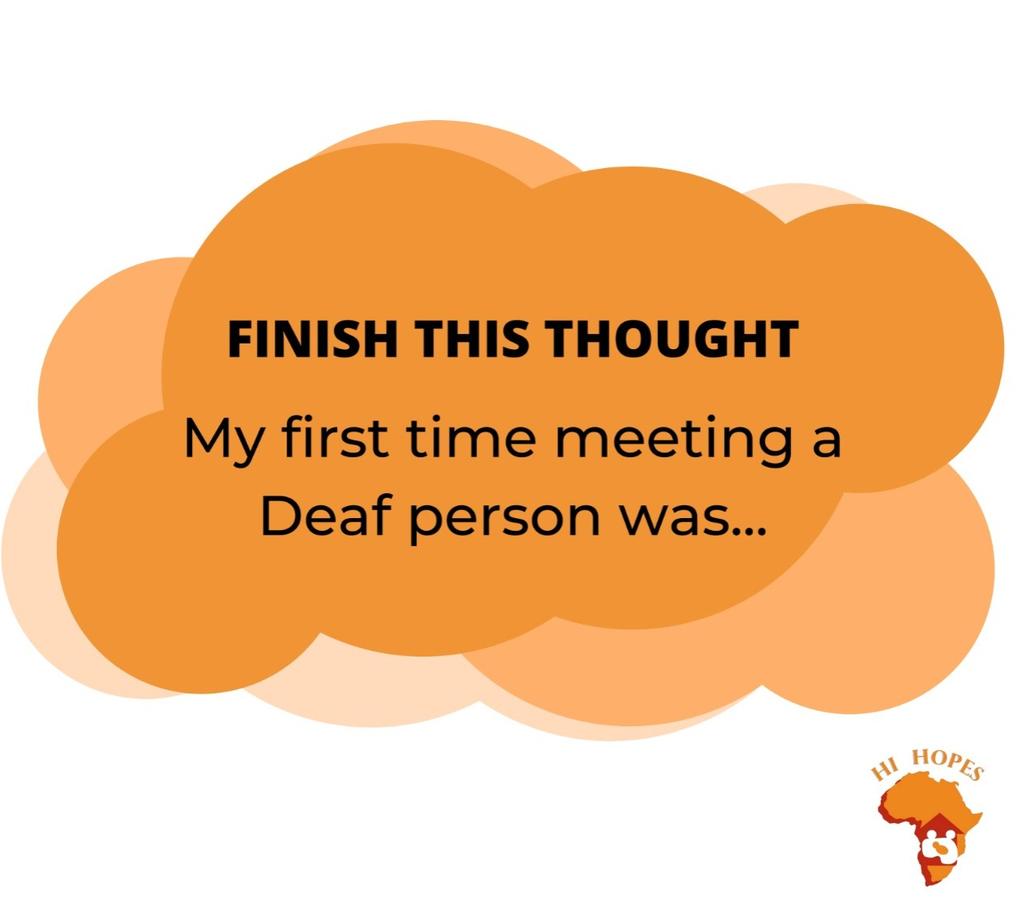 Each person has a unique story! What's yours? 

#Deaf
#HiHopes 
#FinishThisThought