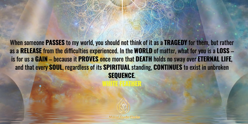 ClarkeForde's tweet photo. When someone passes to my world, you should not think of it as a tragedy for them, but rather as a release from the difficulties experienced. 
White Feather 

#WhiteFeather #love #release #soul #eternallife #loss #NDE #OBE #deathbedvisions #afterlife #WhereAfter #6thbooks #obooks https://t.co/k5S7GD8mPa