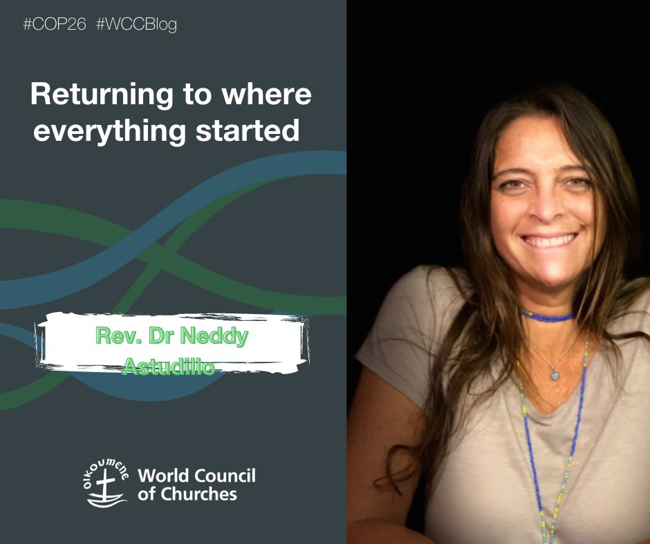 New @Oikoumene blog post from #COP26: 'Returning to where everything started', by @NeddyAstudillo from @greenfaithworld . She collaborates with the #WCC Working Group on Climate Change. oikoumene.org/blog/returning…