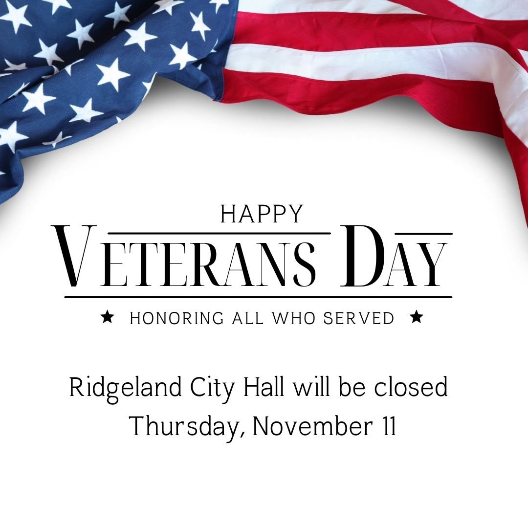 Ridgeland City Hall will be closed today in observance of Veterans Day.