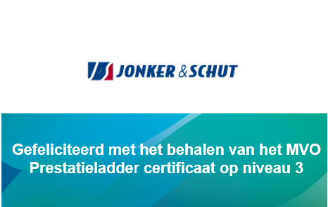 We zijn trots dat Jonker &amp; Schut BV zich wil onderscheiden op het gebied van #maatschappelijkverantwoordondernemen, door het behalen van het MVO Prestatieladder #certificaat op niveau 3.