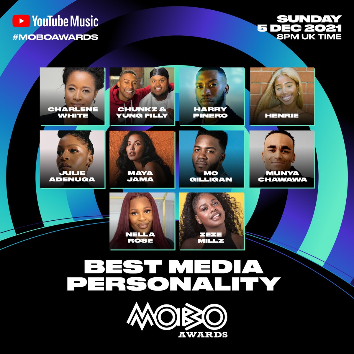 MOBOAwards's tweet photo. 🌟Congrats to our nominees for Best Media Personality:

@CharleneWhite 
@Chunkz &amp; @yungfilly1 
@harrypinero  
@HenrieVIII 
@JulieAdenuga 
@MayaJama 
@MoTheComedian 
@munyachawawa
@nellarose
@ZezeMillz

#MOBOAwards https://t.co/RkZqWJWbV9
