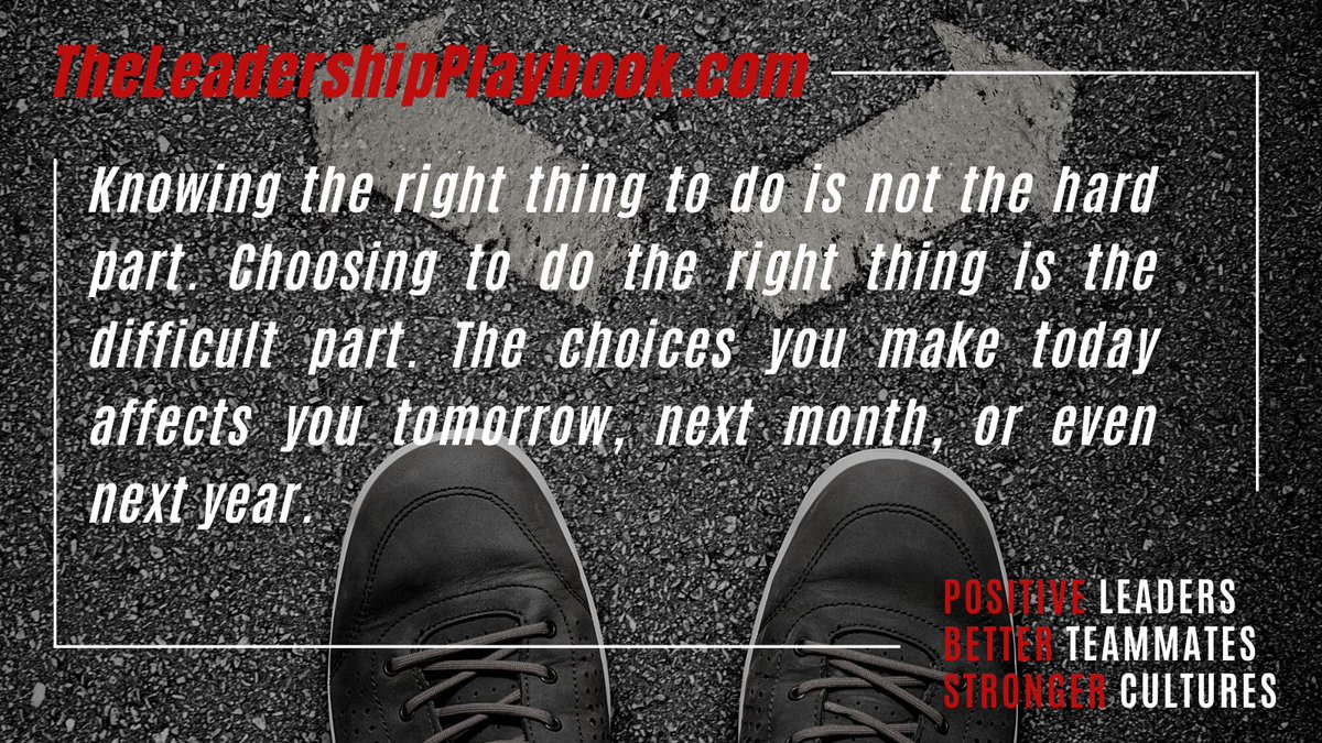 Knowing the right thing to do is not the hard part. Choosing to do the right thing is the difficult part. The choices you make today affects you tomorrow, next month, or even next year.