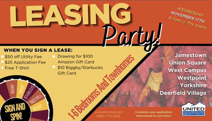 We’ve waited long enough to be able to bring back our favorite leasing parties to everyone! Join us 11/17 at the <a href="/The_Cabin_MtP/">The Cabin</a> from 3-7pm for some great deals, food and fun! Secure your housing for next year with United! #liveunited #centralmichigan #fireupchips