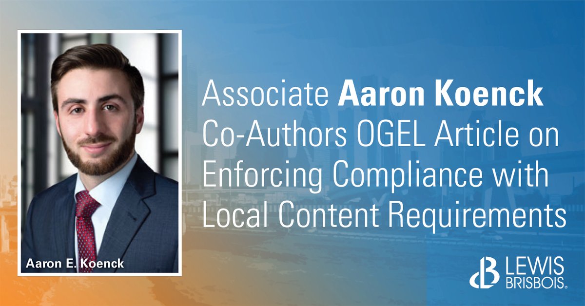 LewisBrisbois's tweet photo. #Houston Associate Aaron Koenck recently co-authored an article for @ogeltdm (#OGEL), discussing local content rules (#LCRs) in the oil and gas industry. Learn more and get a link to the full story on our website: https://t.co/vlroYtqdFr #OilAndGas #OilIndustry #EnergyLaw https://t.co/u1c7ZFxv9T