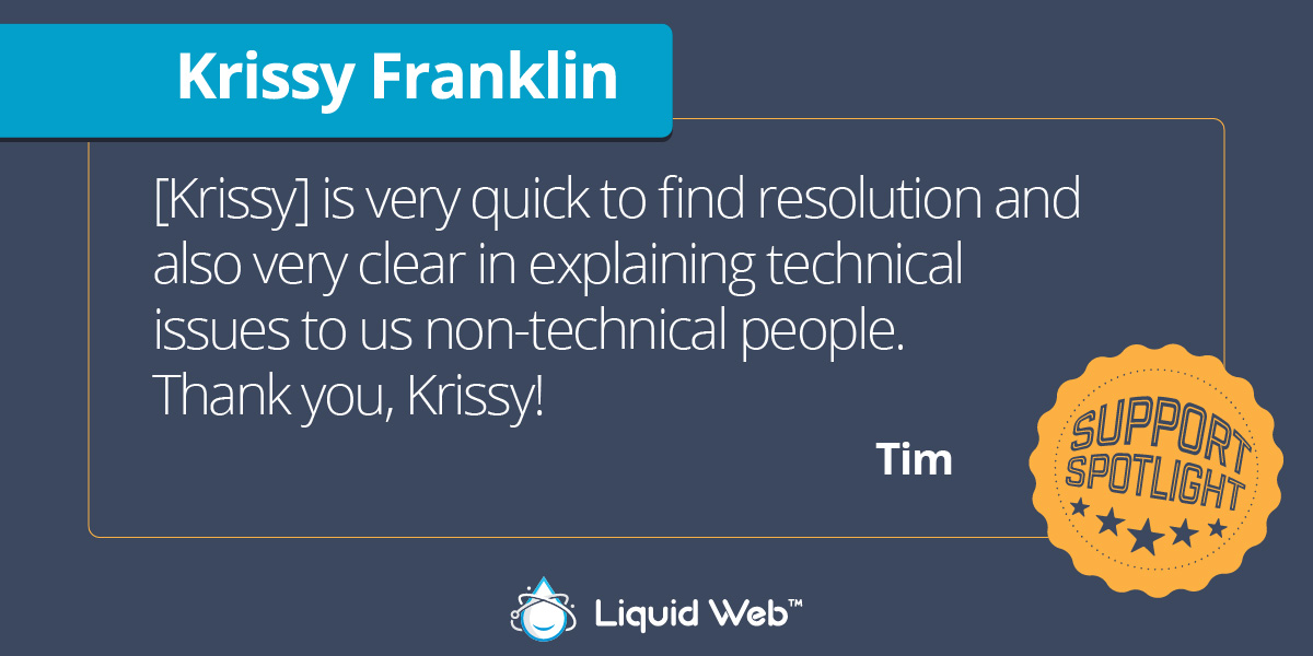 LiquidWeb's tweet photo. We couldn't agree more with Tim that Krissy is a great communicator!
#MostHelpfulHumansInHosting #MostHelpfulHumans #LiquidWebSupport #Support #SupportSpotlight https://t.co/Q76v1Y8ahf