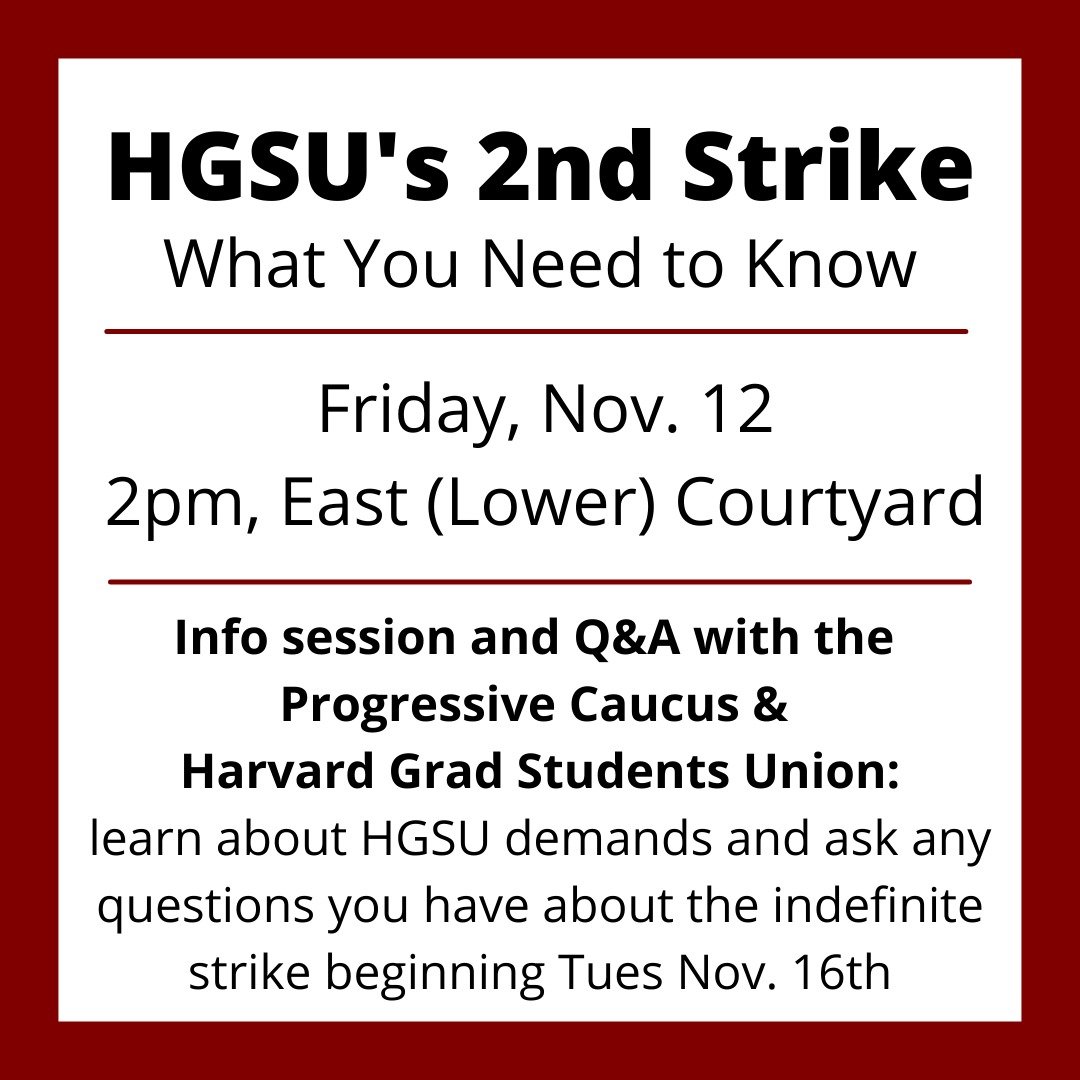 Student workers are going on strike again next week if Harvard doesn't offer a fair contract, come find out more about what we and <a href="/hgsuuaw/">Harvard Grad Students Union-UAW Local 5118</a> are fighting for and how you can help support your fellow workers/classmates/student teachers!