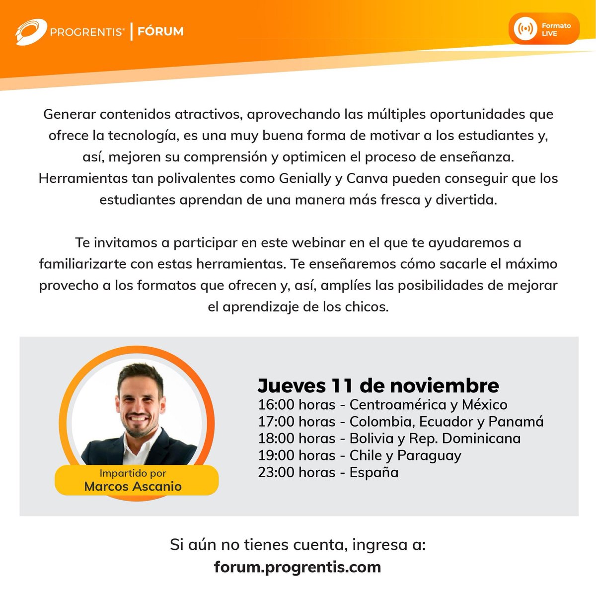 Progrentis (@progrentis) on Twitter photo Te esperamos HOY en nuestro nuestro webinar «Genera Contenidos digitales atractivos (Genially y Canva)» impartido por <a href="/Marcos_Ascanio/">Marcos Ascanio</a>. 🎨
NO TIENE COSTO. Dirigido a directores, profesores y educadores.
Enlace de acceso: forum.progrentis.com/live
.
.
.
.
.
.
.
.
#Progrentis Te esperamos HOY en nuestro nuestro webinar «Genera Contenidos digitales atractivos (Genially y Canva)» impartido por <a href="/Marcos_Ascanio/">Marcos Ascanio</a>. 🎨
NO TIENE COSTO. Dirigido a directores, profesores y educadores.
Enlace de acceso: forum.progrentis.com/live
.
.
.
.
.
.
.
.
#Progrentis