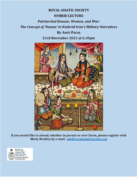 RAS_Soc's tweet photo. Please join us at 6:30pm on Tuesday November 23rd where Amir Parsa will be giving a hybrid lecture on 'Patriarchal Honour, Women, and War: The Concept of 'Namus' in Naderid Iran's Military Narratives'.
To register, please email mb@royalasiaticsociety.org.
#RASEvents https://t.co/3AEvMLUgt2