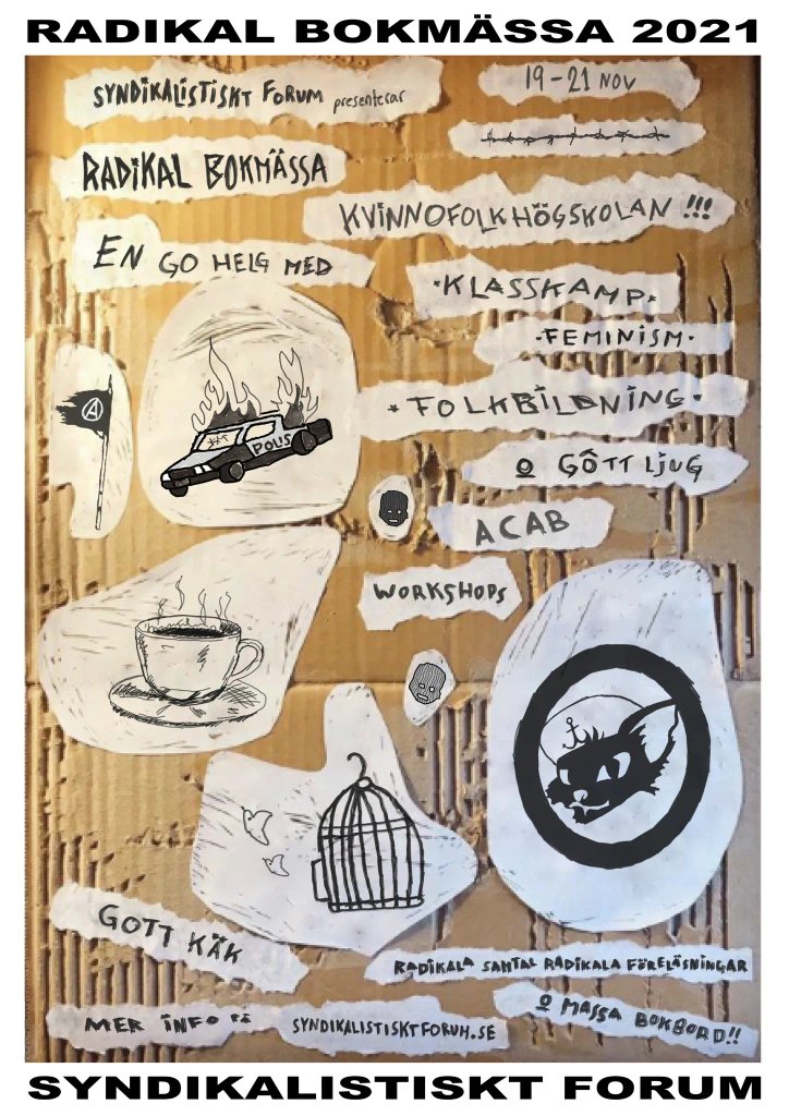 Missa inte årets Radikala Bokmässa, 19-21 nov!
Feta samtal, workshops, poesi, gott sällskap... Vi ses där!

Programmet: syndikalistisktforum.se/2021/bokmassa/