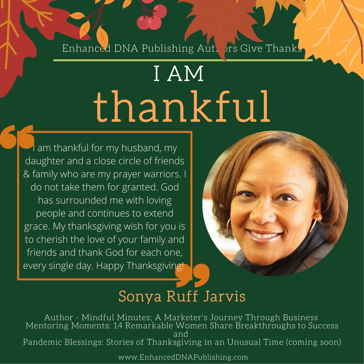 eretailersummit's tweet photo. As a part of the Enhanced DNA Publishing family of authors, I am proud to share why I am Thankful.  #NationalGratitudeMonth #Thanksgiving #Grateful #Gratitude #Authors https://t.co/SPlVzoQF78