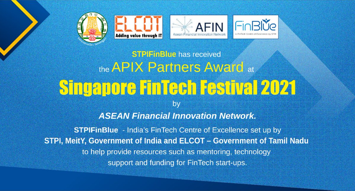 STPIFinBlue has received APIX Partners Award at Singapore FinTech Festival 2021 by ASEAN Financial Innovation Network. STPIFinBlue – is joint initiative from @meity & @elcot_tn to help provide resources such as mentoring, technology support & funding for FinTech start-ups.