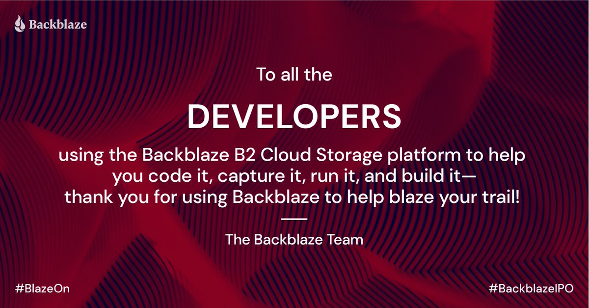 backblaze's tweet photo. To all of the developers using the Backblaze B2 Cloud Storage platform to help you code it, capture it, run it, and build it—thank you for using Backblaze to help blaze your trail!
- The Backblaze Team
#BlazeOn #BackblazeIPO $BLZE https://t.co/dQsecgwLoS