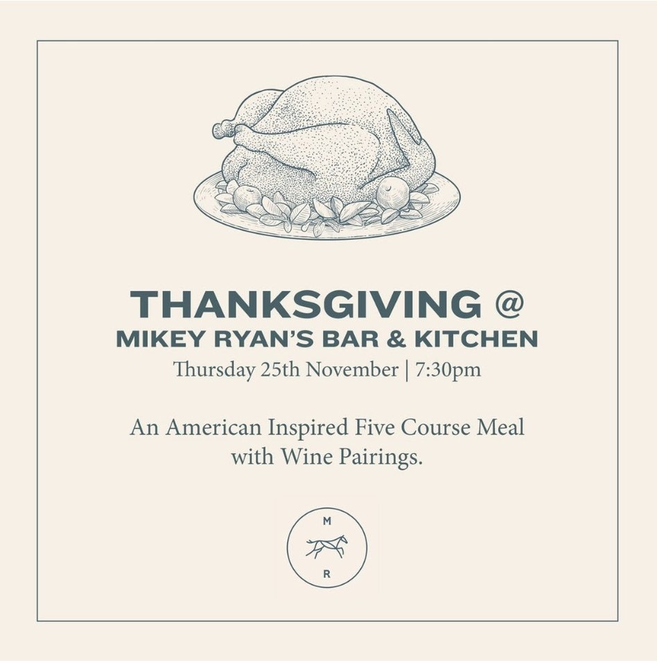 Mikey Ryan's (@mikeyryans) on Twitter photo Booking is now open for our #Thanksgiving Food & Wine Night. 🦃 An #American inspired sumptuous five course meal with wine pairings by candlelight on Thurs 24th Nov from 7:30pm. 🇺🇸 Early booking is advised. Call us on 06262002 or email hello@mikeyryans.ie. 👋 Booking is now open for our #Thanksgiving Food & Wine Night. 🦃 An #American inspired sumptuous five course meal with wine pairings by candlelight on Thurs 24th Nov from 7:30pm. 🇺🇸 Early booking is advised. Call us on 06262002 or email hello@mikeyryans.ie. 👋