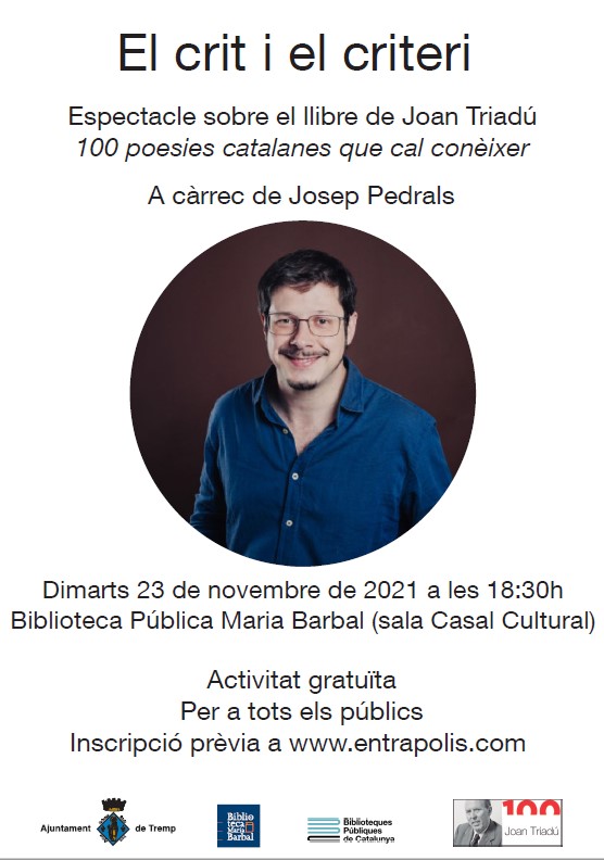 BiblioTremp's tweet photo. 23/11 i 18:30h a la sala del Casal Cultural: Espectacle El crit i el criteri, amb Josep Pedrals.
Pel centenari de l'escriptor Joan Triadú @AnyTriadu @bibliotequescat @bibliotequeslle @AjTremp @joseppedrals Activitat gratuïta.Places limitades. Inscripció a https://t.co/MJ7jPkfwou https://t.co/1Q77vlseRl
