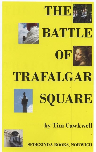 timcawkwell's tweet image. Here's my take on the 'risible monstrosity' that is the current Fourth Plinth, done in the form of a poem, BATTLE OF TRAFALGAR SQUARE, isbn 978-1-9169062-1-1, from Waterstones (search title)